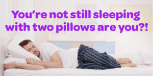 you're-not-still-sleeping-with-two-pillows-are-you